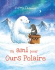 Livre - Un ami pour ours polaire AMI OURS POLAIR / 22PJME040LIB999