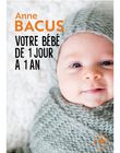 Livre "Votre bébé de 1 jour à 1 an" BEBE 1 JOUR 1AN / 19PJME010LIB999