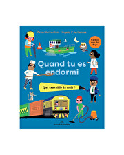 Quand tu es endormi : qui travaille la n... Livre illustré Marcel et Joachim