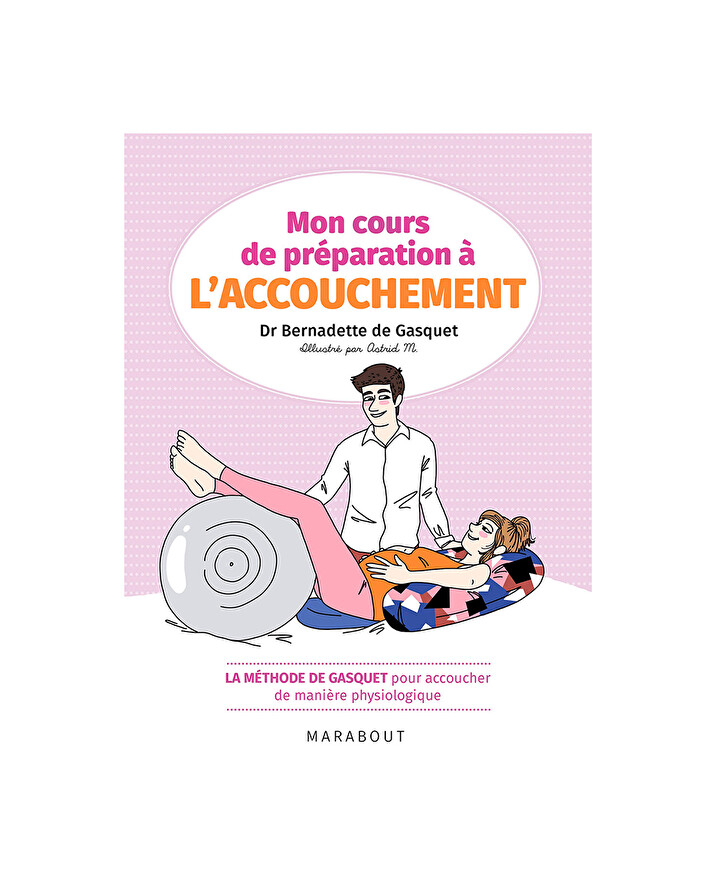 Mon cours de préparation à l'accouchemen... La méthode de Gasquet Editions Marabout